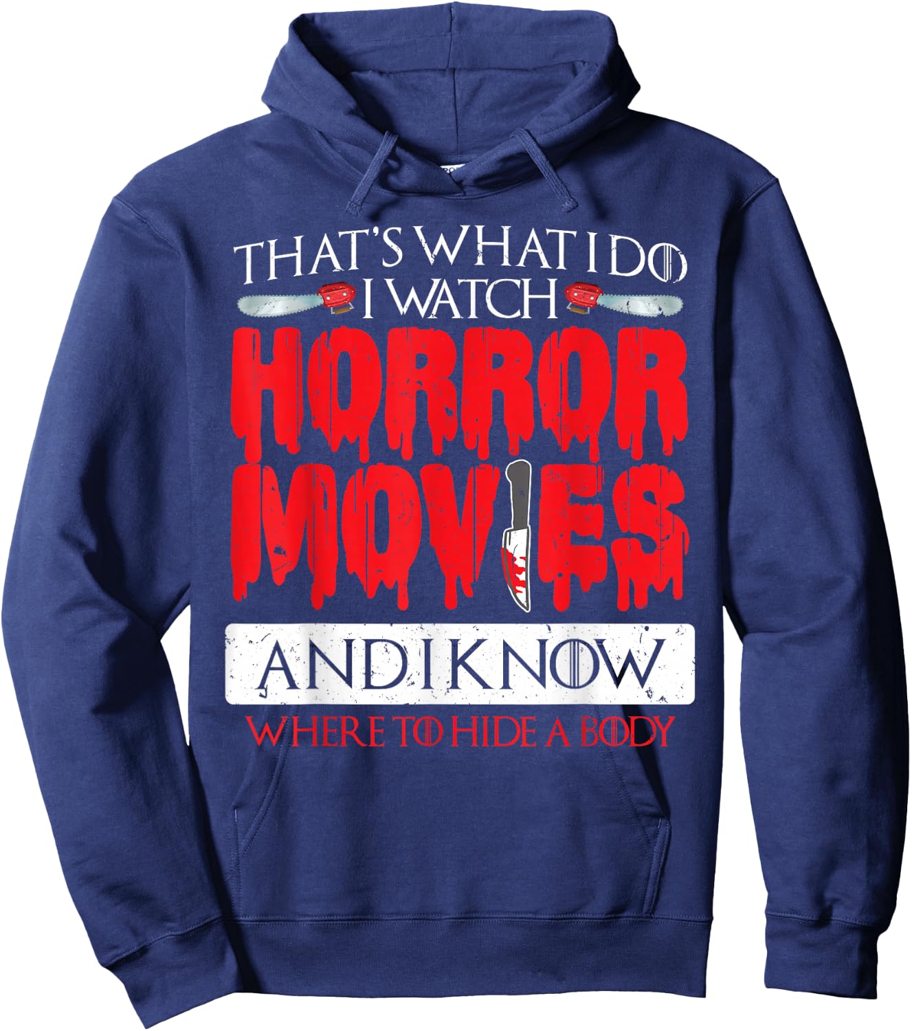 Scary Horror Movie I Watch Horror Movies Hoodie - Hoodie | Navy