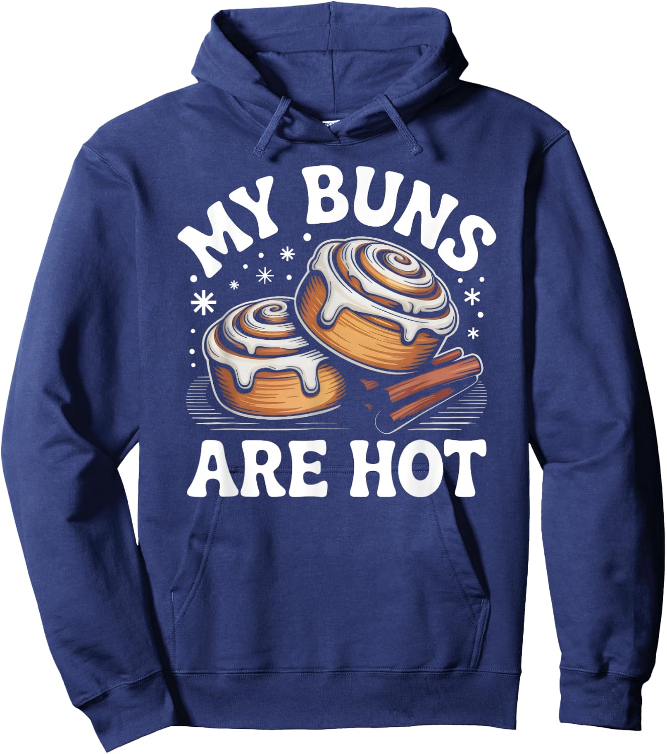 My Buns Are Hot Funny Cinnamon Roll Bakery Hoodie - Hoodie | Navy
