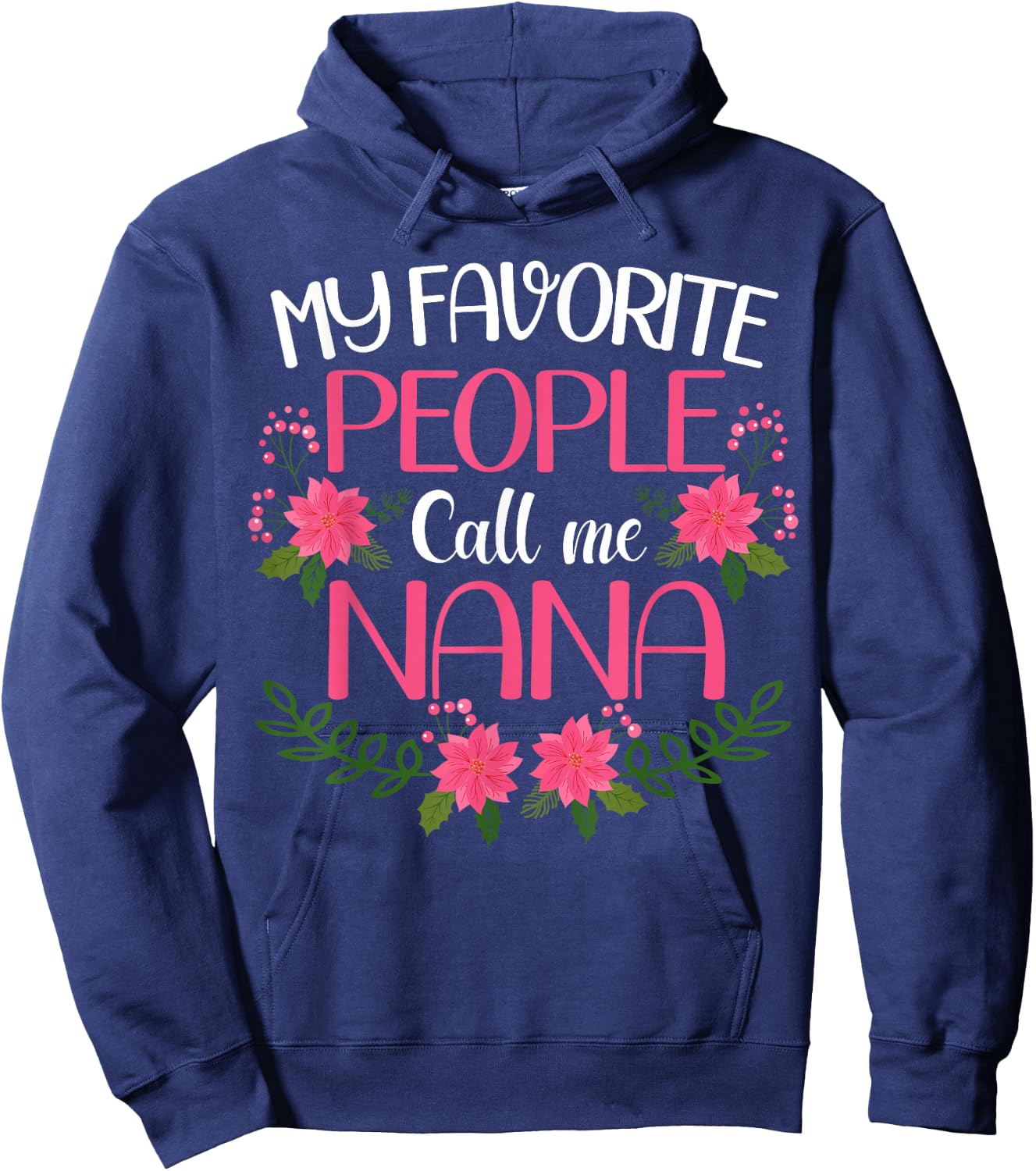 My Favorite People Call Me Nana Mother's Day Hoodie - Hoodie | Navy
