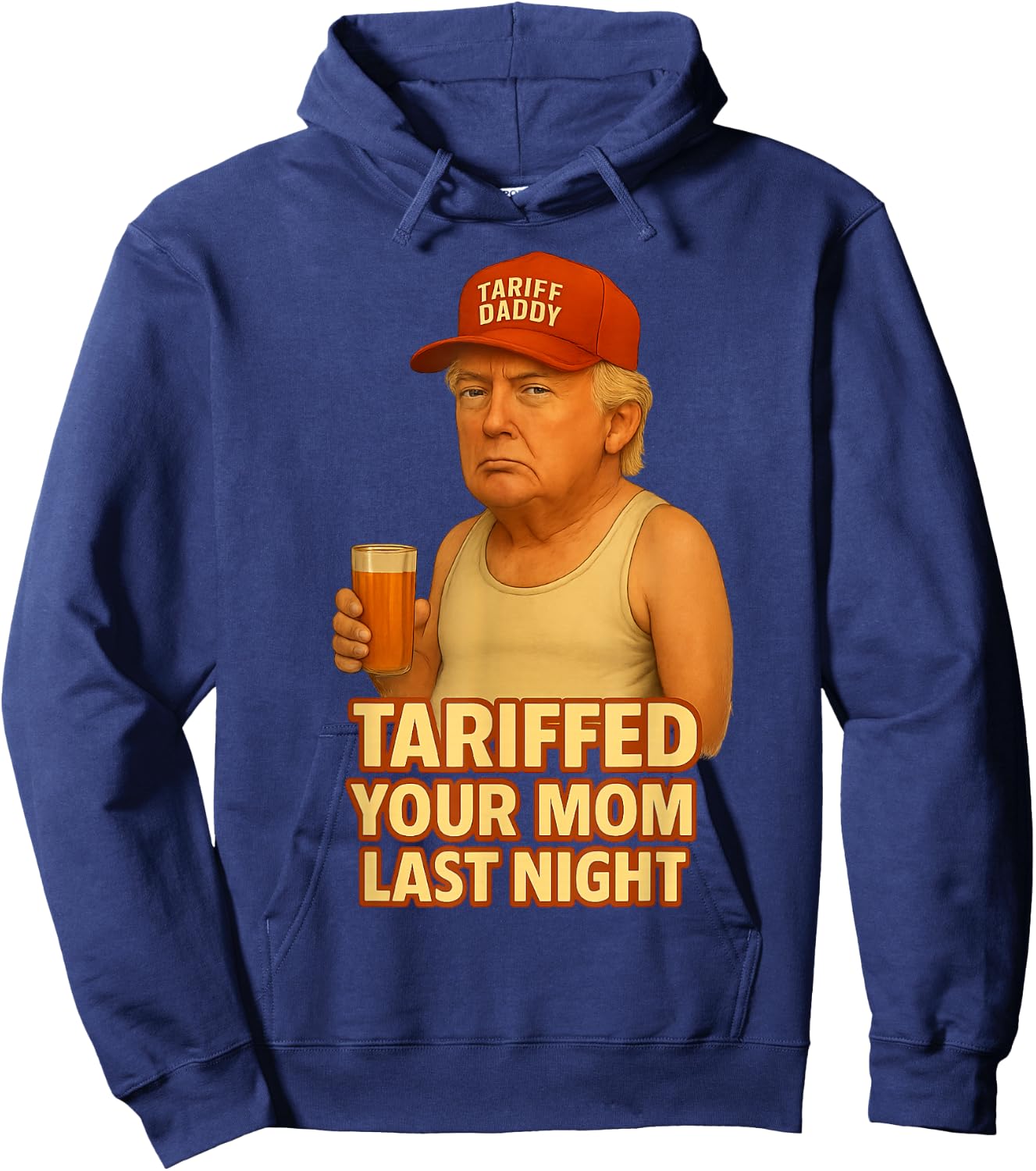 Tariffed Your Mom Last Night Tarrified Funny Hoodie - Hoodie | Navy