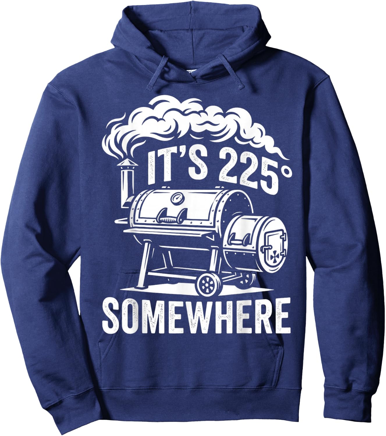 It's 225 Somewhere Funny BBQ Smoker Grill Quote Hoodie - Hoodie | Navy