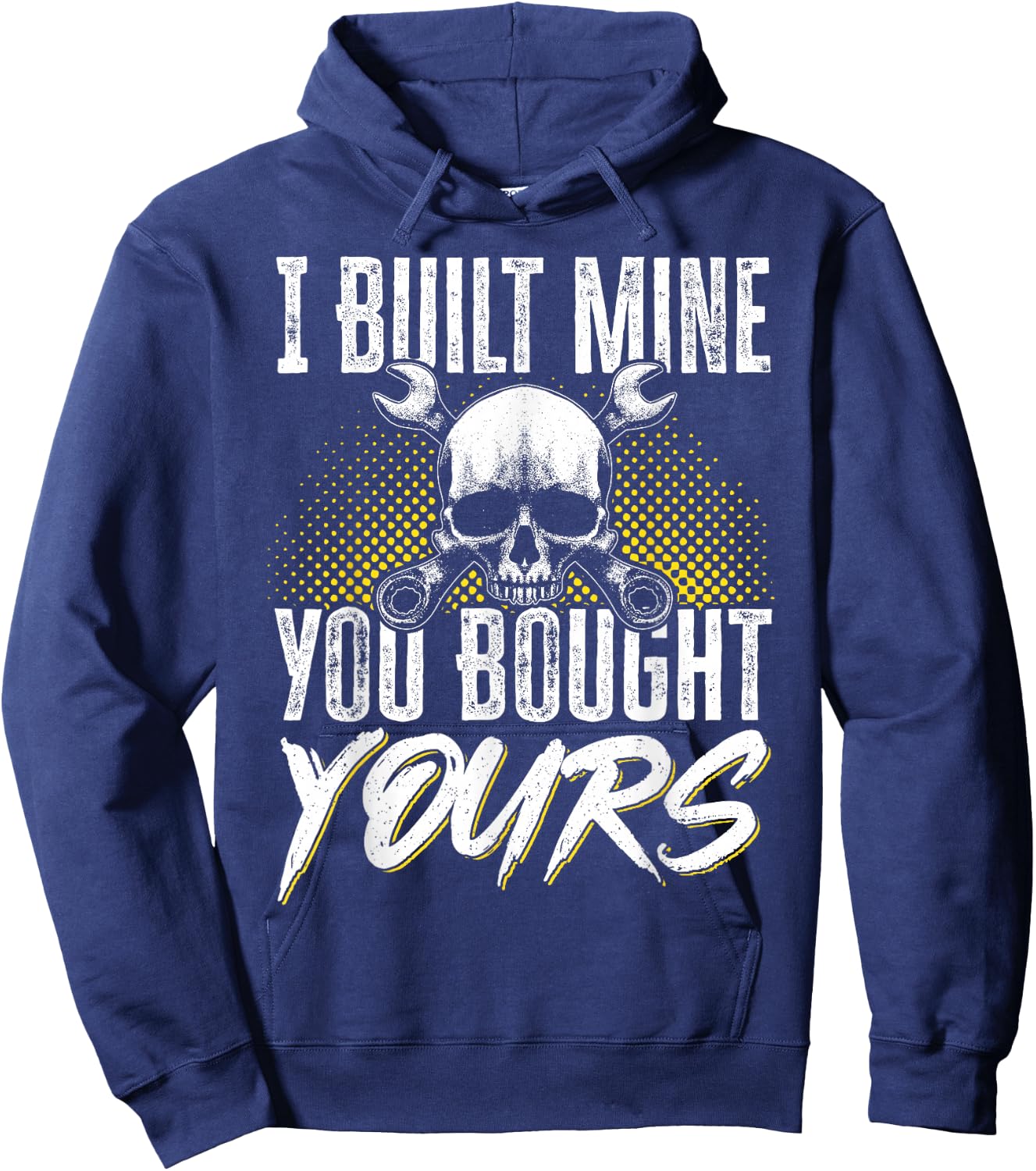 I Built Mine You Bought Yours Hoodie - Hoodie | Navy
