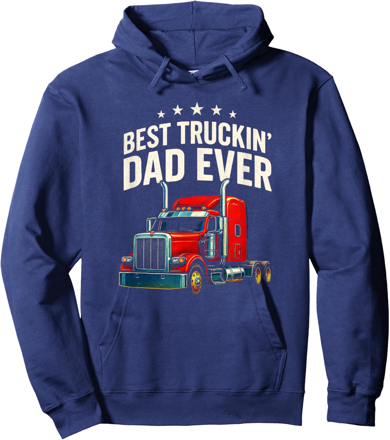 Best Truckin' Dad Ever - Trucker Father Humor Hoodie - Hoodie | Navy