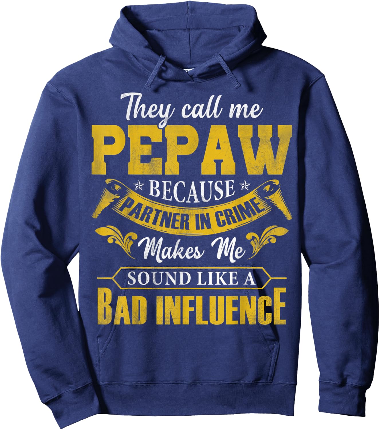 They Call Me Pepaw Because Partner In Crime Hoodie - Hoodie | Navy
