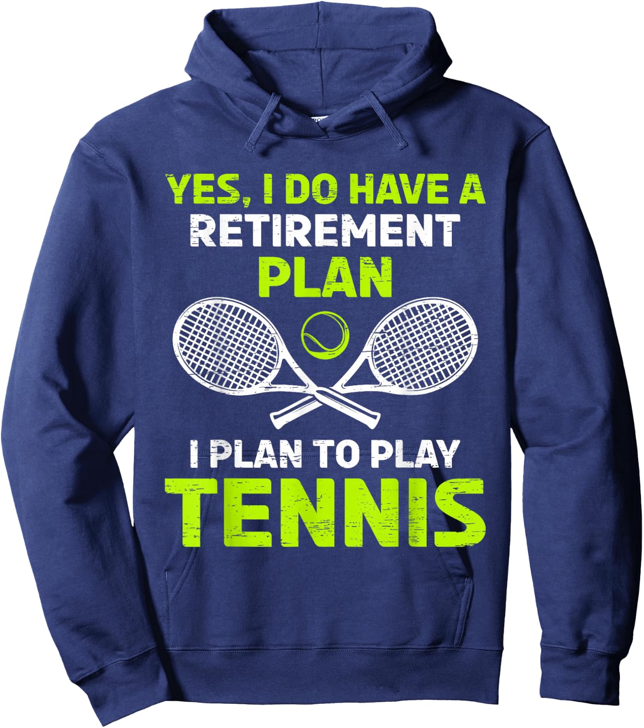 Yes I Have A Retirement Plan Play Tennis Hoodie - Hoodie | Navy