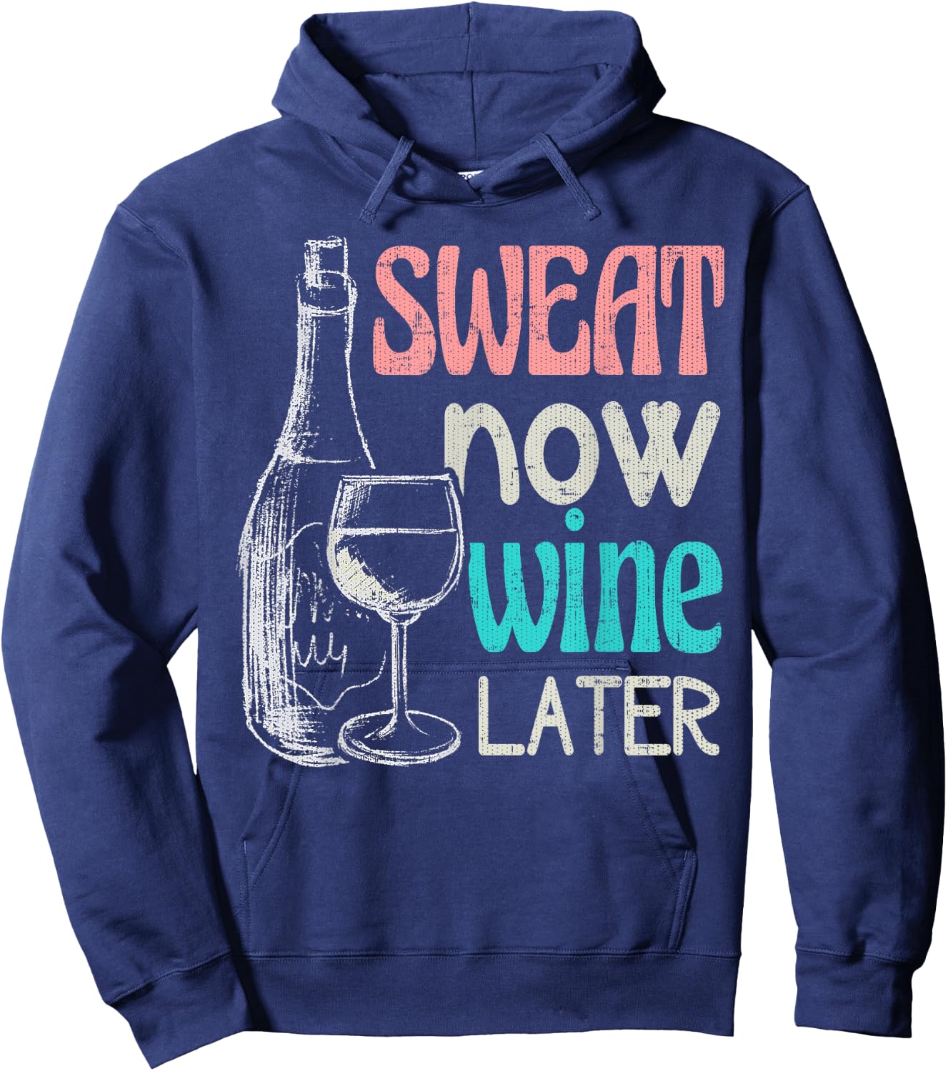 Sweat Now Wine Later Funny Workout Fitness Gift Hoodie - Hoodie | Navy