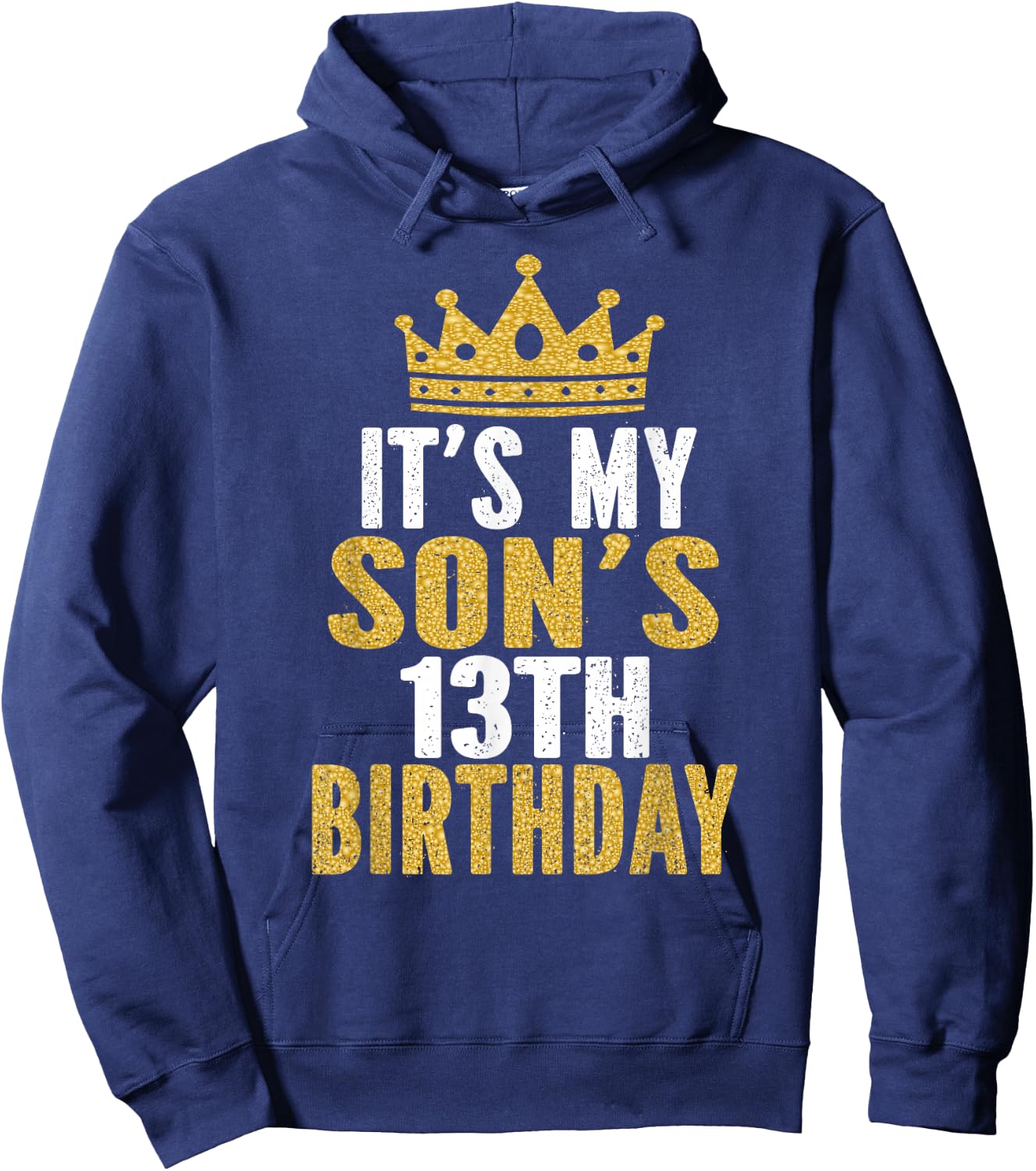 It's My Son's 13th Birthday 13 Years Old Boy Hoodie - Hoodie | Navy