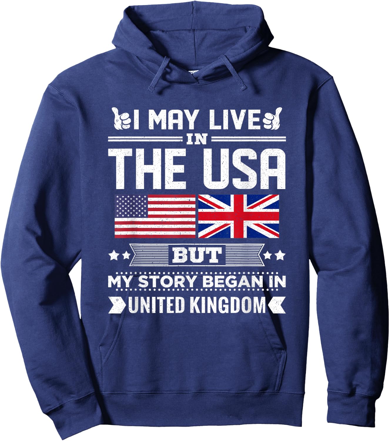 I May Live In USA But My Story Began In UK Flag Hoodie - Hoodie | Navy