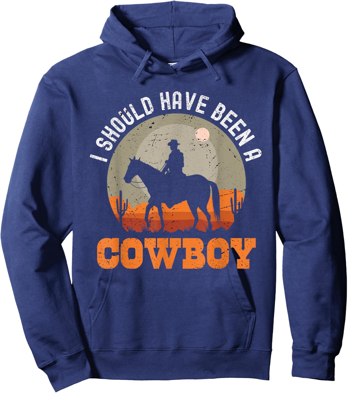 Vintage I Should Have Been A Cowboy Hoodie - Hoodie | Navy