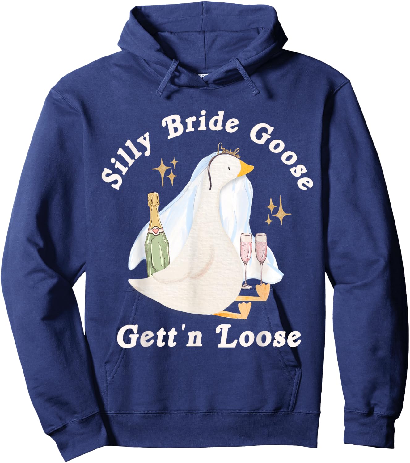 Silly Bride Goose Gett'n Loose Funny Bride Hoodie - Hoodie | Navy