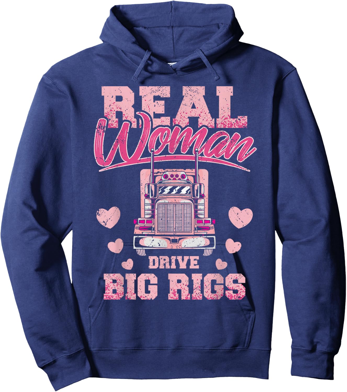 Real Woman Drive Big Rigs Trucker Girl Hoodie - Hoodie | Navy