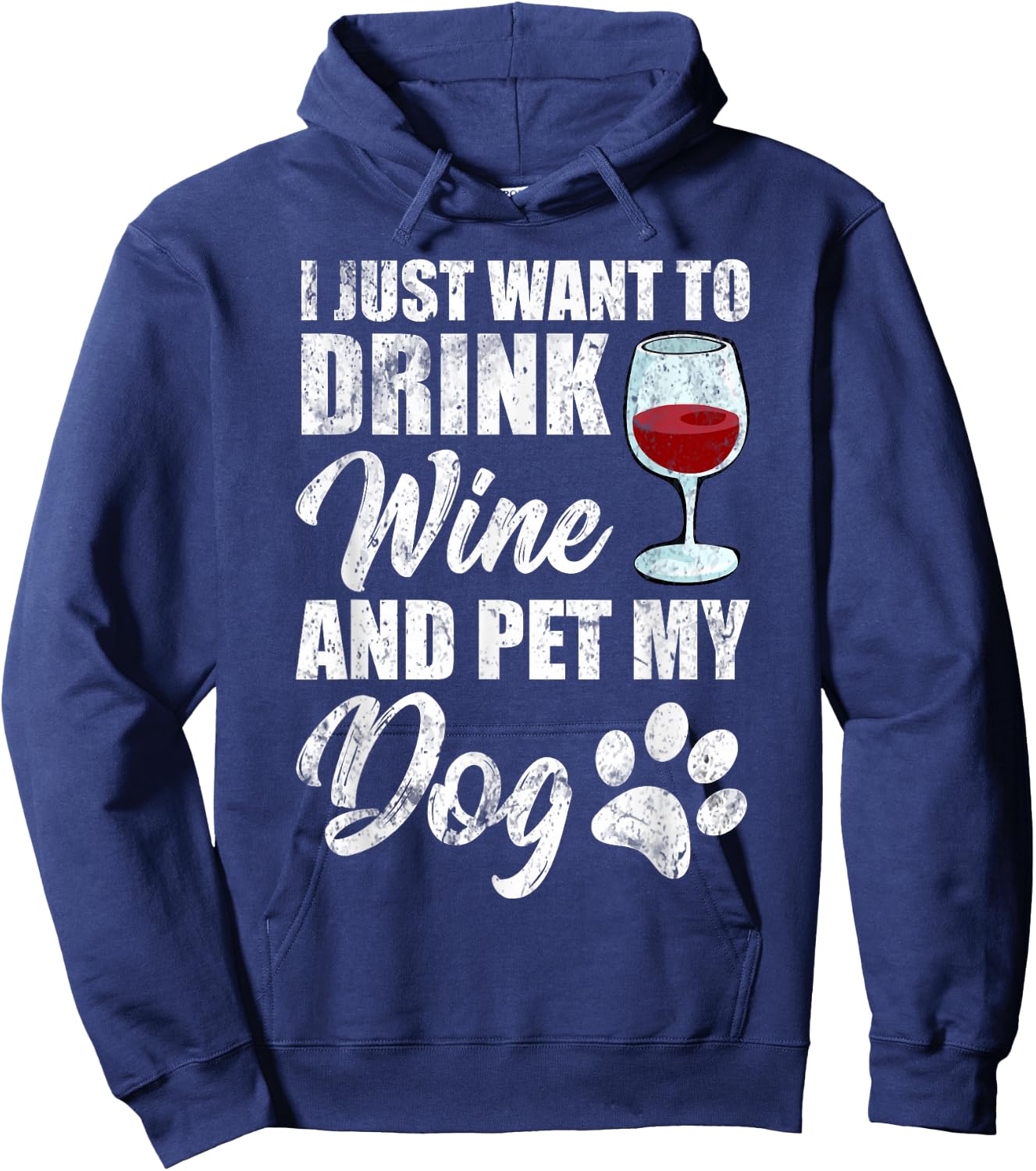 I Just Want To Drink Wine and Pet My Dog Funny Hoodie - Hoodie | Navy