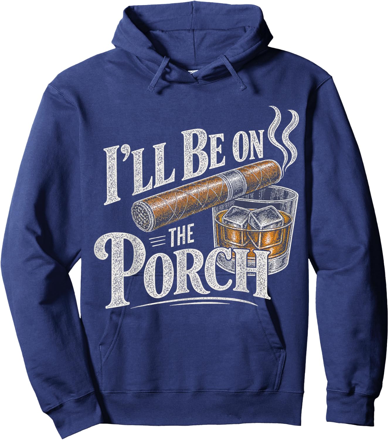 I'll Be On The Porch Funny Bourbon and Cigar Hoodie - Hoodie | Navy