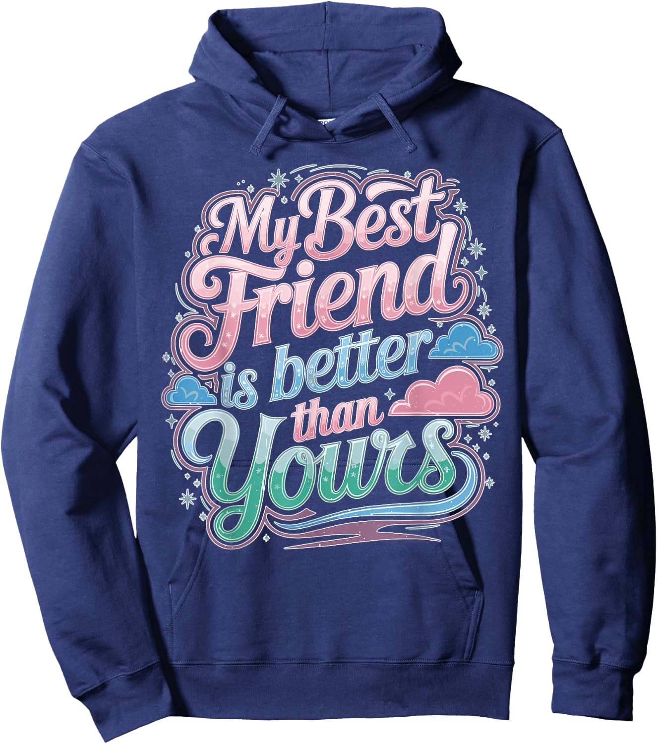 My Best Friend Is Better Than Yours Competitive Hoodie - Hoodie | Navy