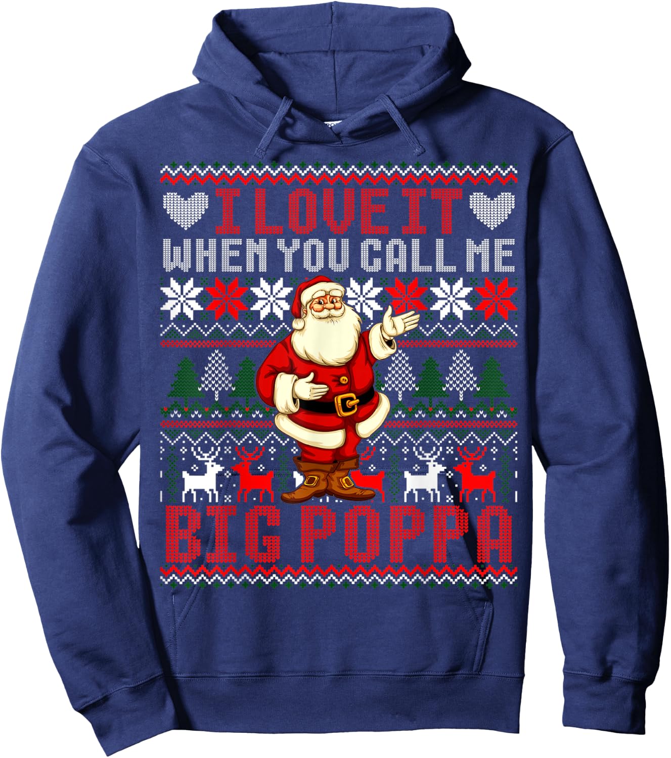 I Love It When You Call Me Big Poppa Christmas Hoodie - Hoodie | Navy