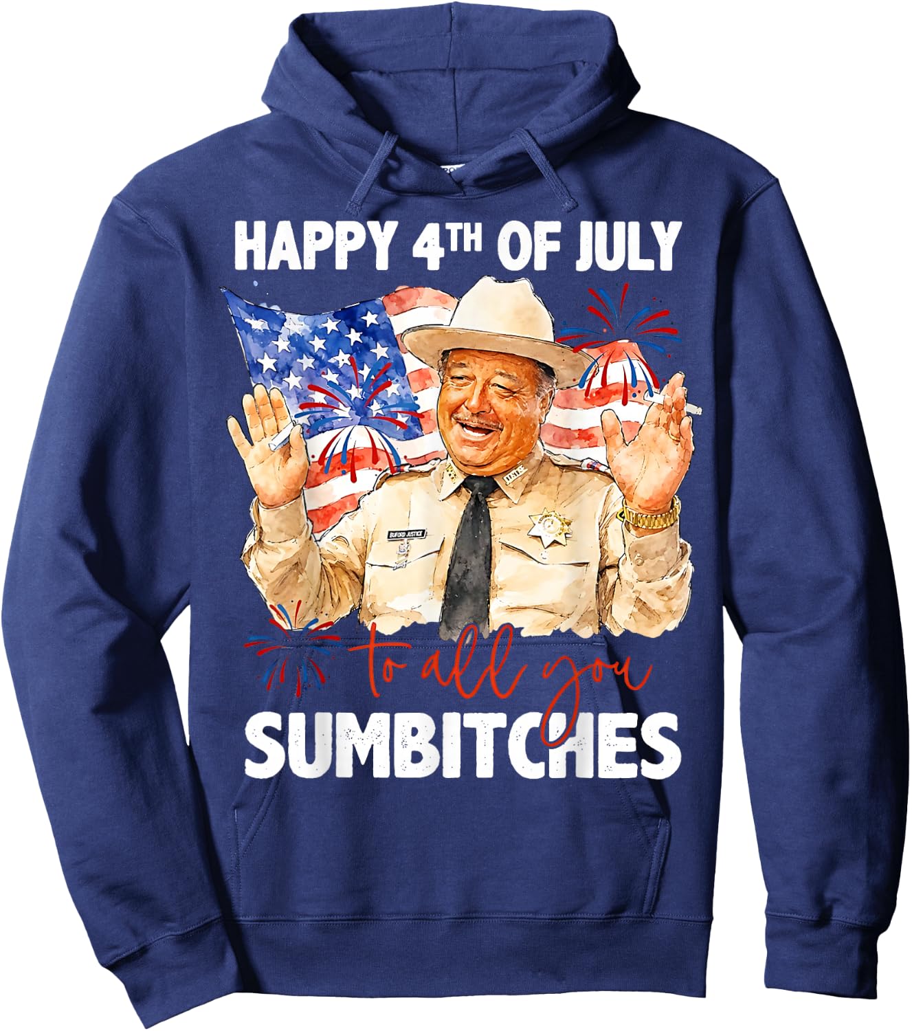 Happy 4th of July to All You Sumbitches Hoodie - Hoodie | Navy