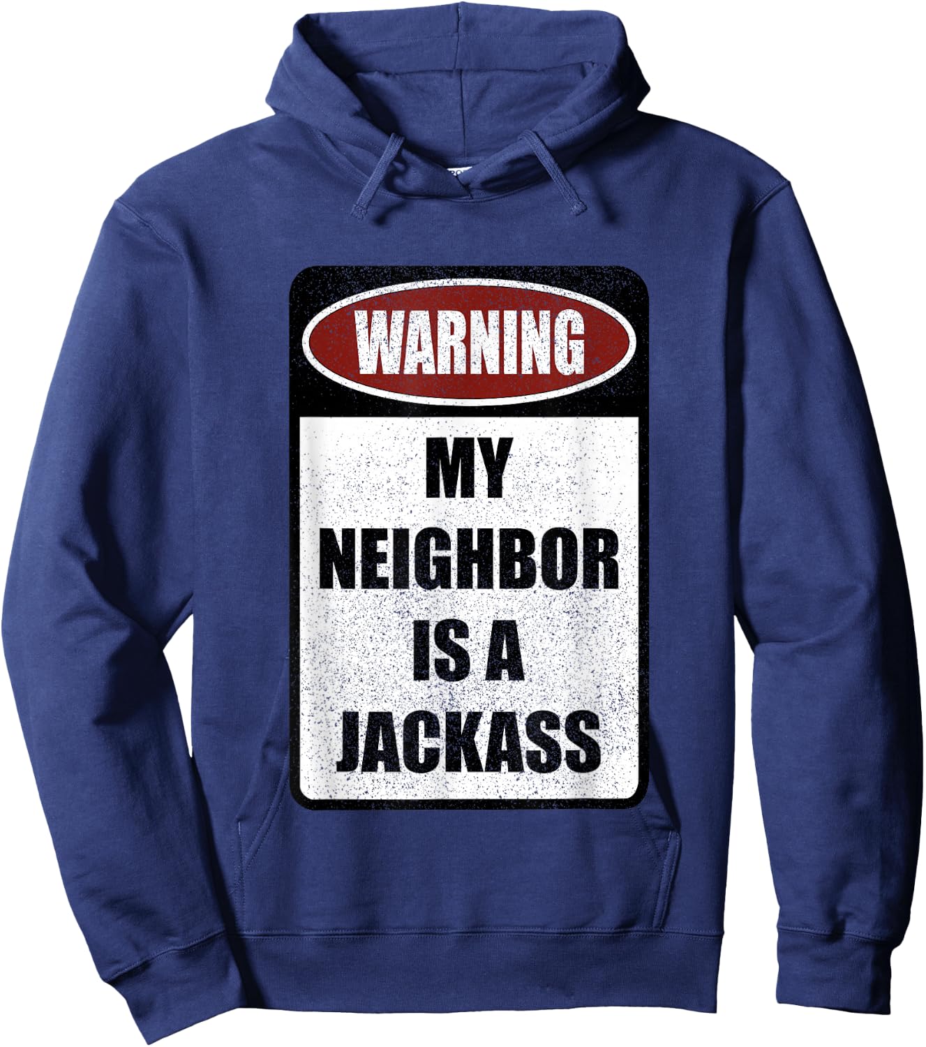 Warning My Neighbor Is A Jackass Apparel Hoodie - Hoodie | Navy
