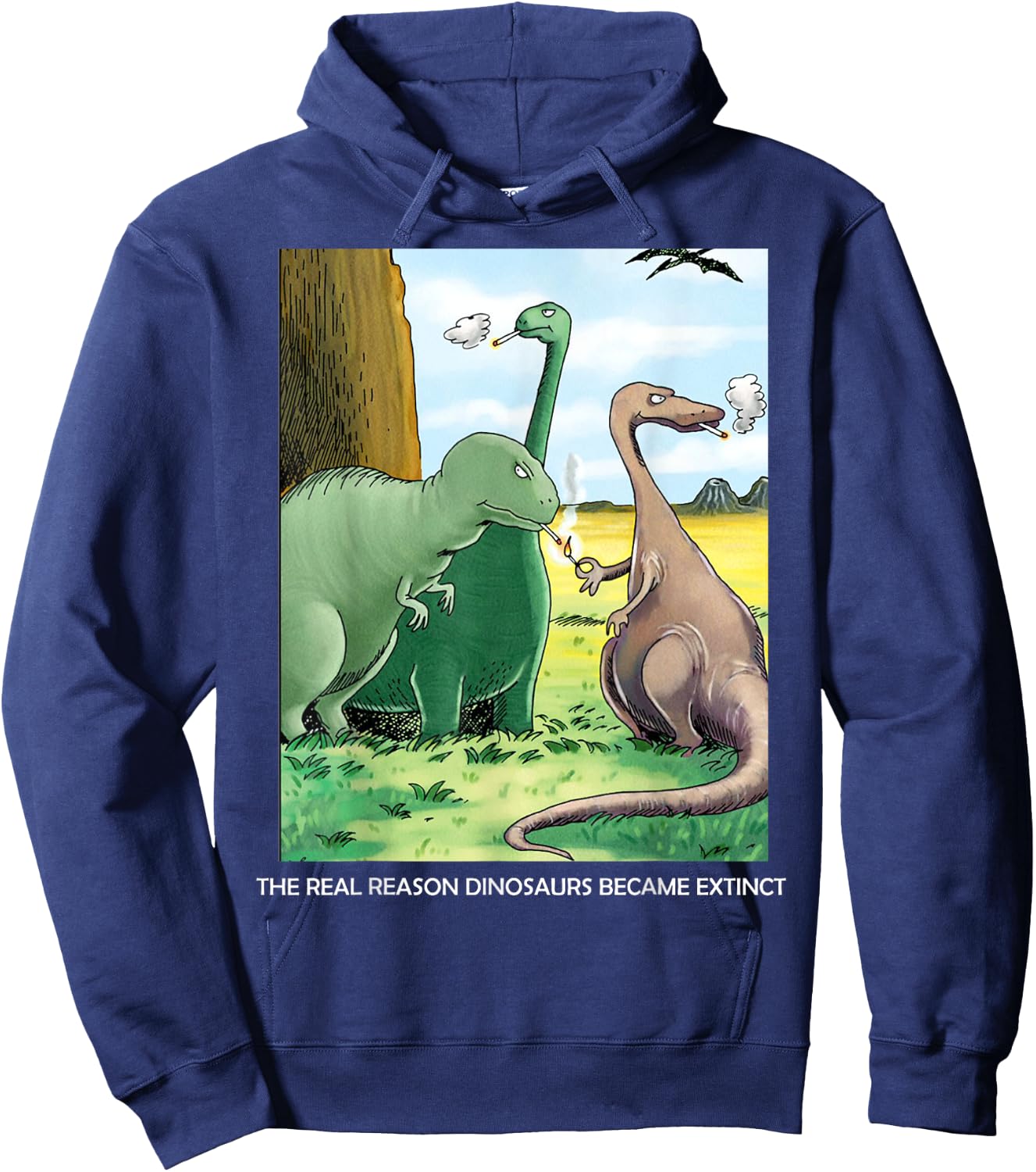 The Real Reason Dinosaurs Became Extinct Hoodie - Hoodie | Navy