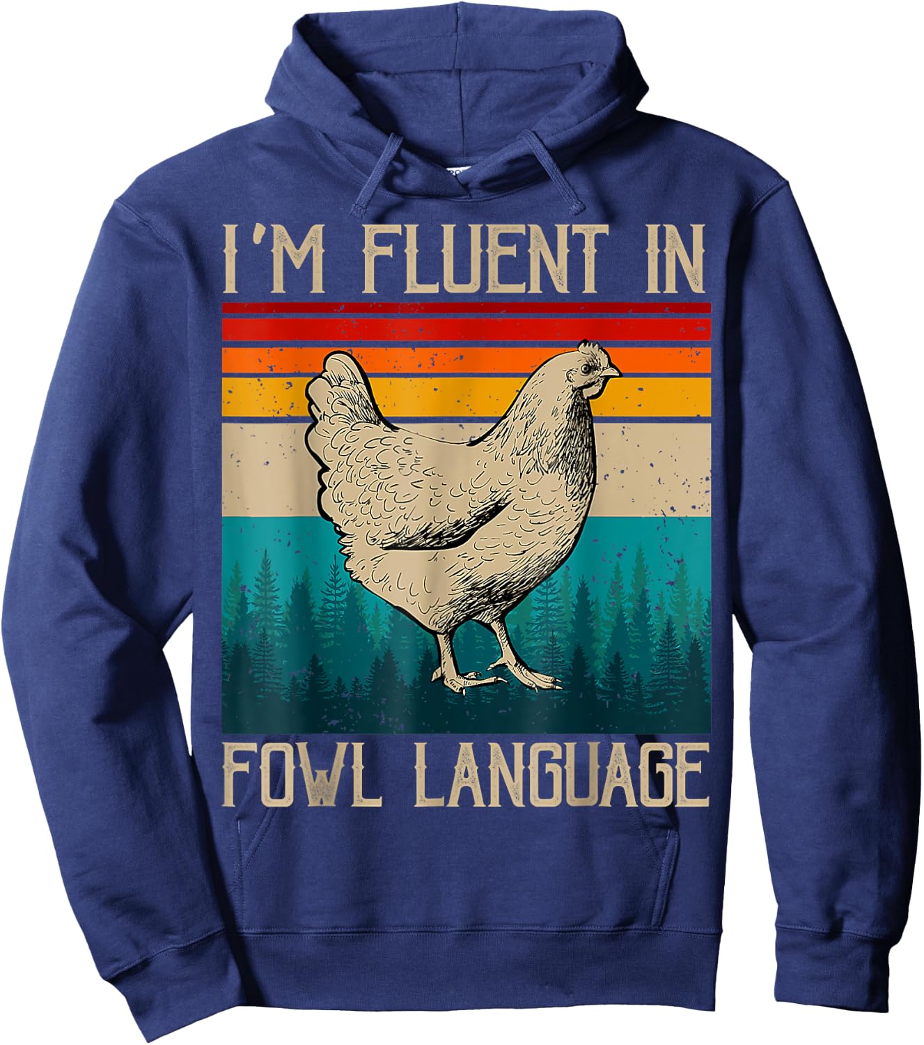 I’m Fluent In Fowl Language Chicken Hoodie - Hoodie | Navy