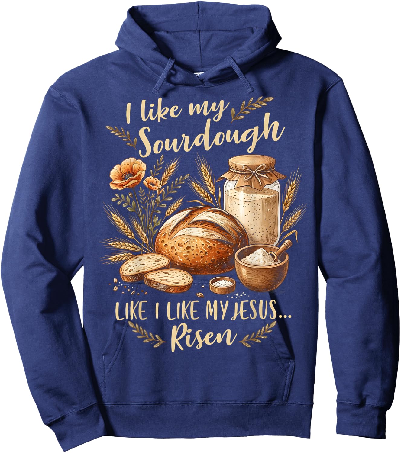 Sourdough Jesus Risen Christian Bread Baker Hoodie - Hoodie | Navy