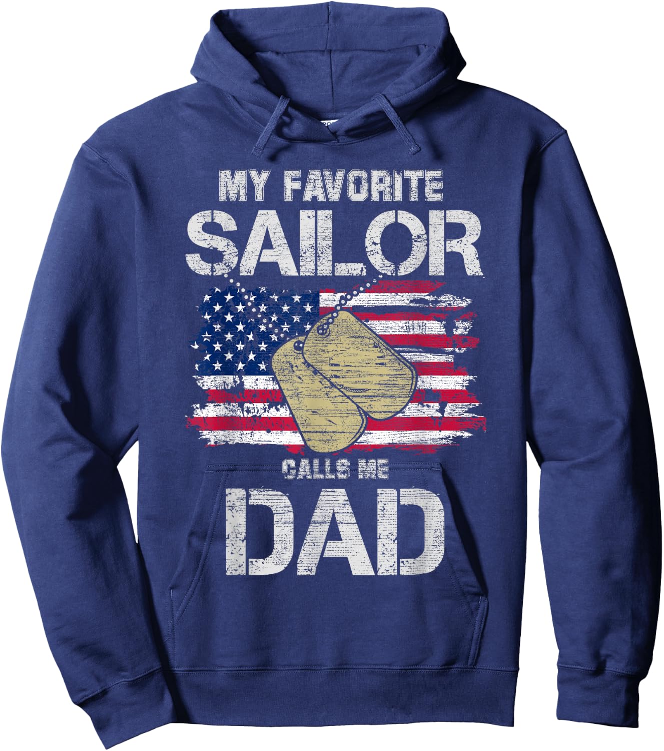 My Favorite Sailor Calls Me Dad! Military Gift Hoodie - Hoodie | Navy