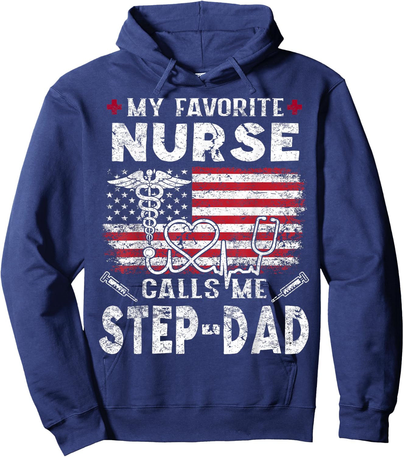 My Favorite Nurse Calls Me Step-Dad Fathers Day Hoodie - Hoodie | Navy