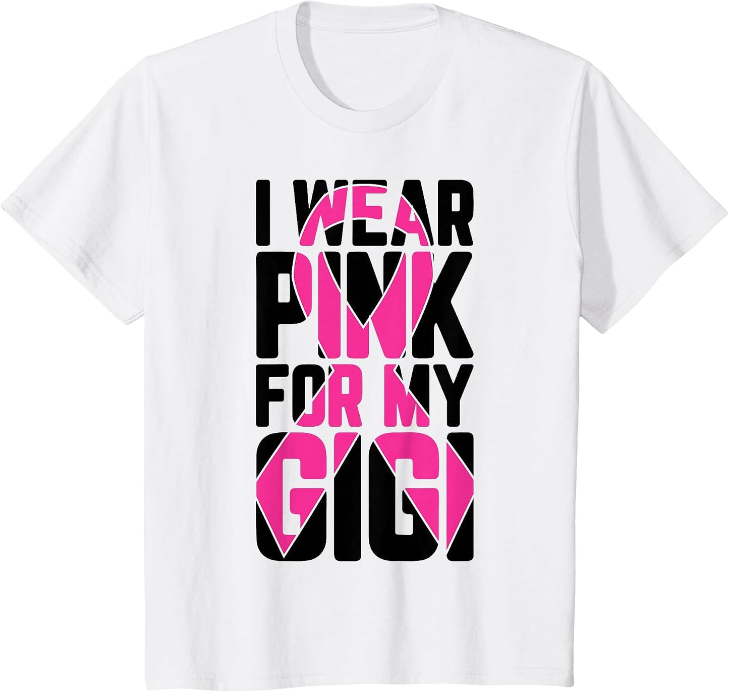 I Wear Pink for My Gigi Breast Cancer Awareness Supporter
