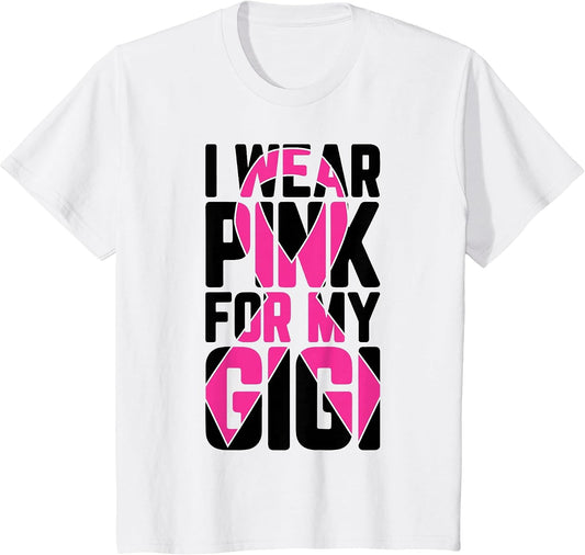 I Wear Pink for My Gigi Breast Cancer Awareness Supporter