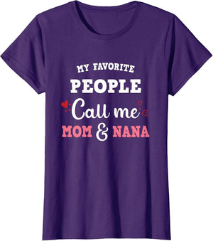 My Favorite People Call Me Mom and Nana Mother's Day