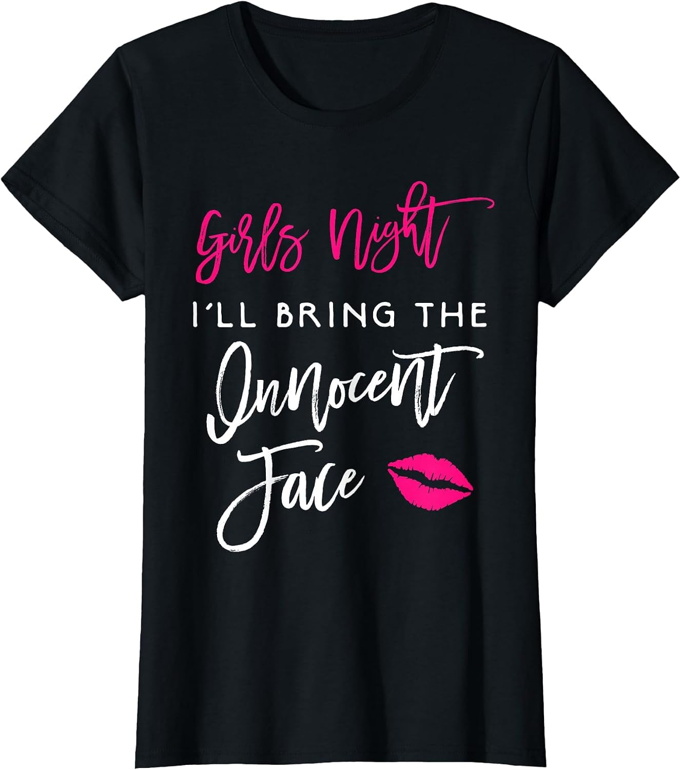 Girls Night Shirt I'll Bring The Innocent Face Funny Party