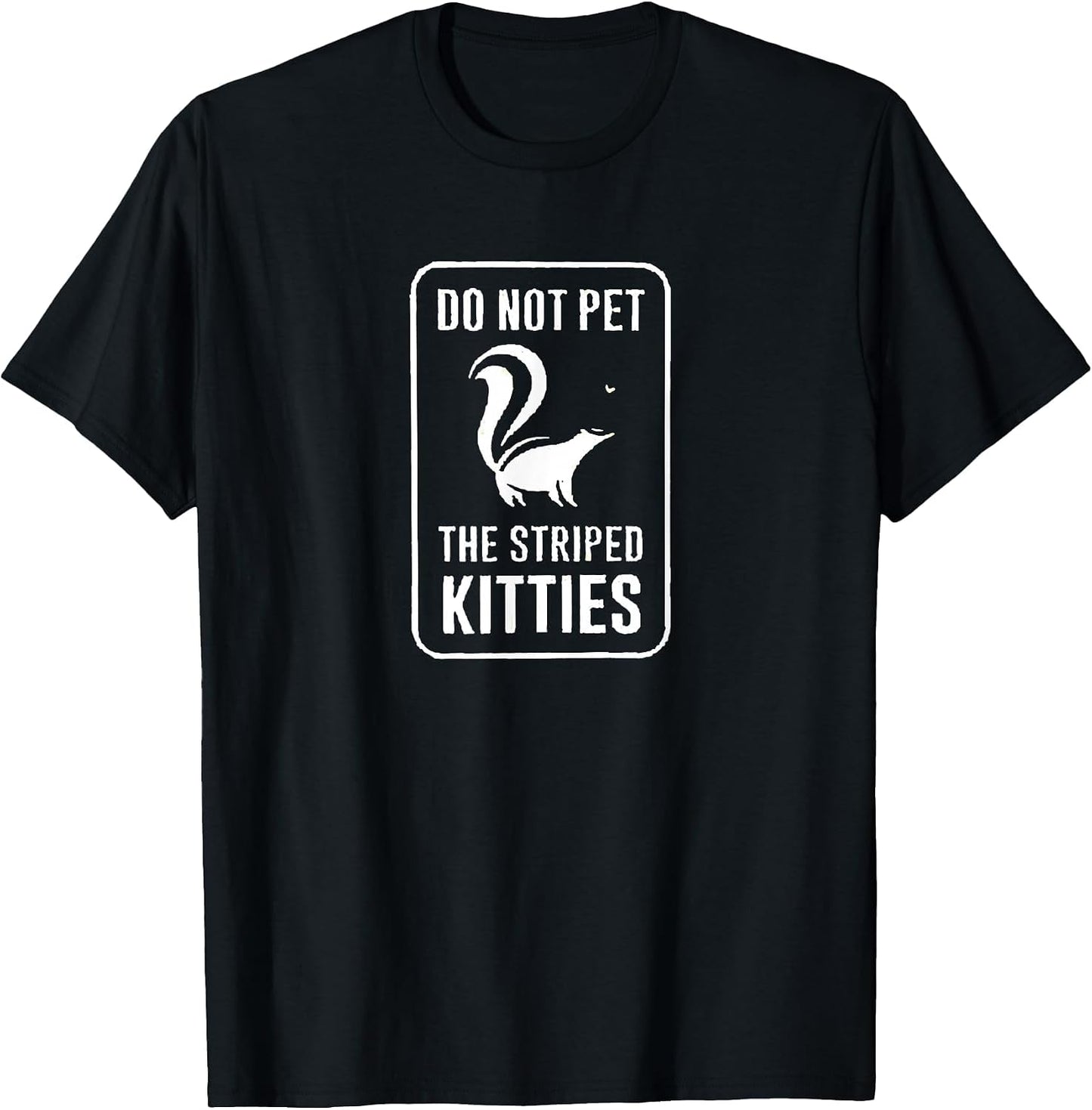 Do Not Pet The Striped Kitties Funny Skunk Novelty Gift