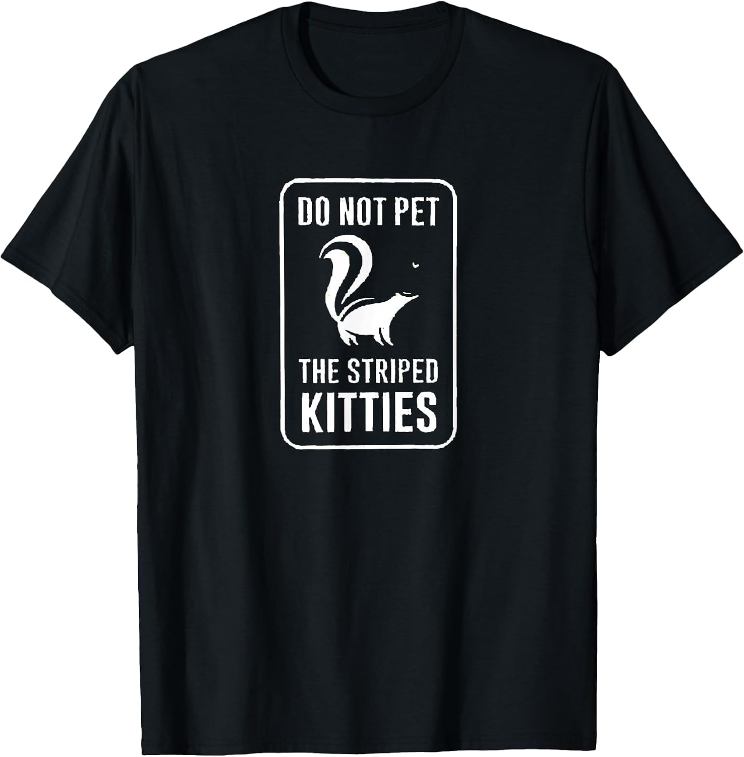 Do Not Pet The Striped Kitties Funny Skunk Novelty Gift
