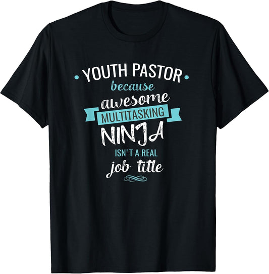 Youth Pastor Funny T Shirt Multitasking Ninja Job