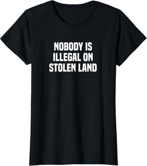 Nobody is Illegal On Stolen Land Native American Indigenous