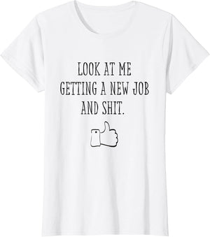 Funny New Job First Job Men Woman Congrats
