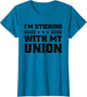 Sticking with My Union Strong for Pro Labor Union Workers