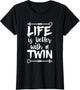 Life is Better with a Twin Quote for a Fraternal Twin