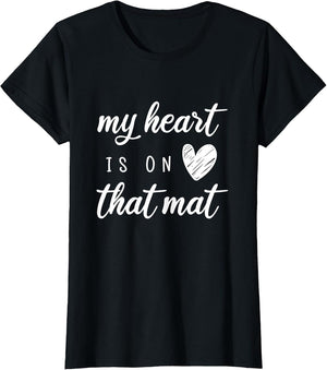 My Heart is On That Mat Shirt Wrestling BJJ Jiu Jitsu Mom