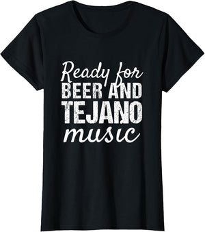 Tejano Shirts | Ready for Beer and Tejano Music