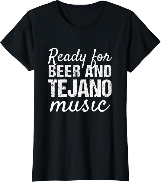 Tejano Shirts | Ready for Beer and Tejano Music