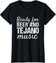 Tejano Shirts | Ready for Beer and Tejano Music