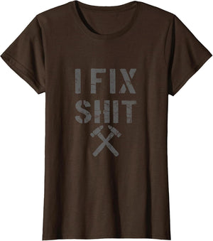 Carpenter Fixer I Fix Shit Shirt