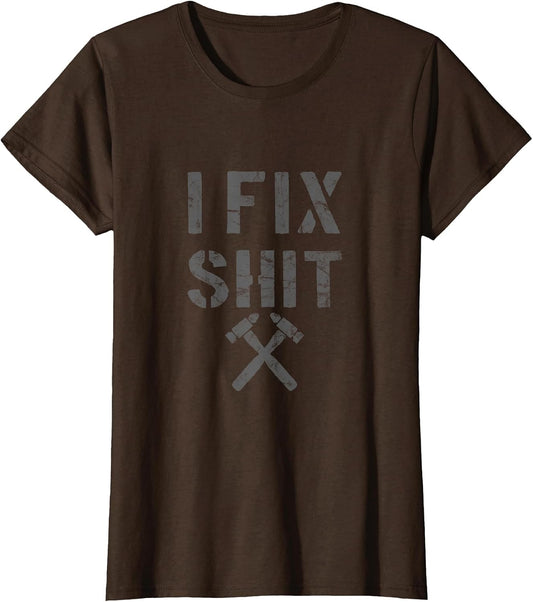 Carpenter Fixer I Fix Shit Shirt