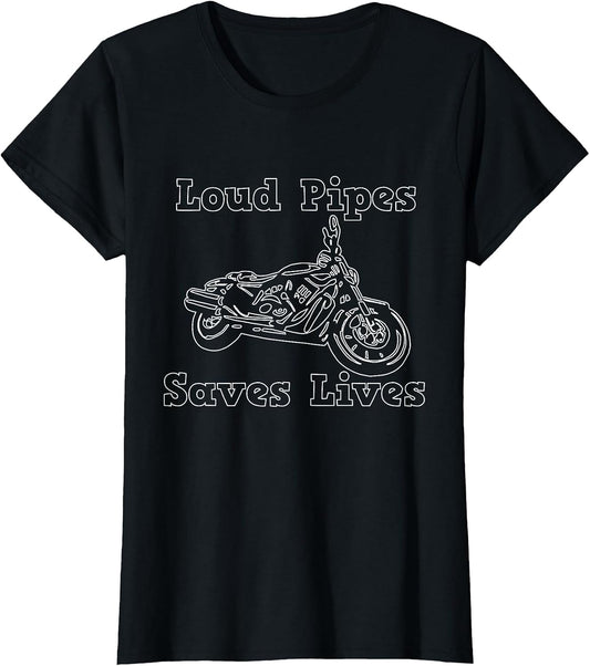 Loud Pipes Saves Lives Motorcycle T Shirt