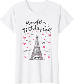 Mom of The Birthday Girl Paris Eiffel Tower Paris Theme Part