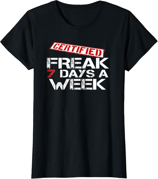 Certified Freak 7 Days A Week Trending Quotes