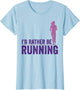I'd Rather Be Running Girls Runner Women