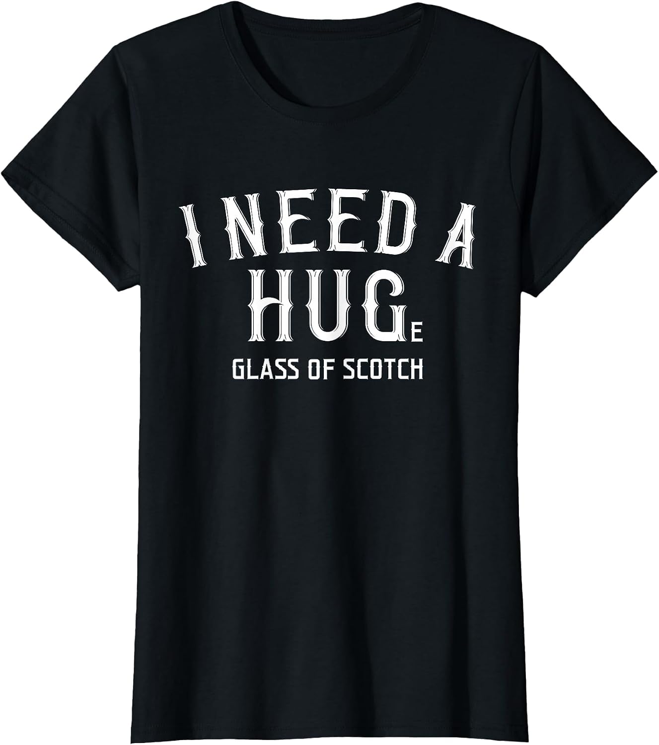 I Need A Huge Glass of Scotch Shirt Fathers Day Whiskey Gift