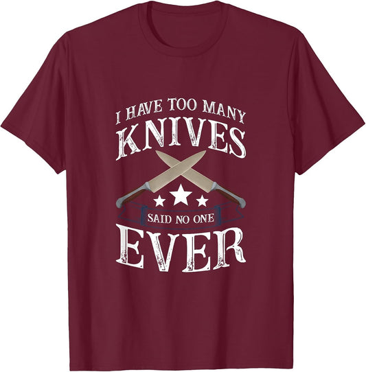 I Have Too Many Knives Funny Knife Maker Knife Making