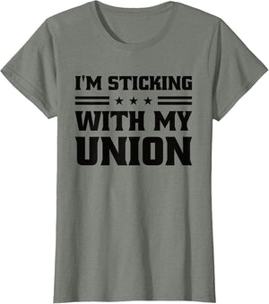 Sticking with My Union Strong for Pro Labor Union Workers
